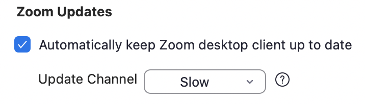Zoom Update screen showing a check box for "Automatically keep Zoom desktop client up to date" and a drop down menu for how frequently to update the channel (slow or fast).